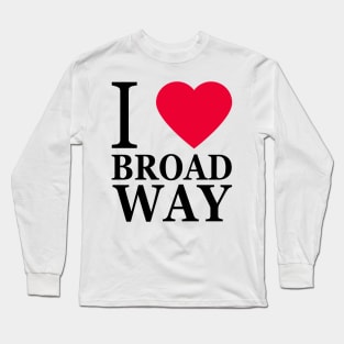 I love Broadway Long Sleeve T-Shirt